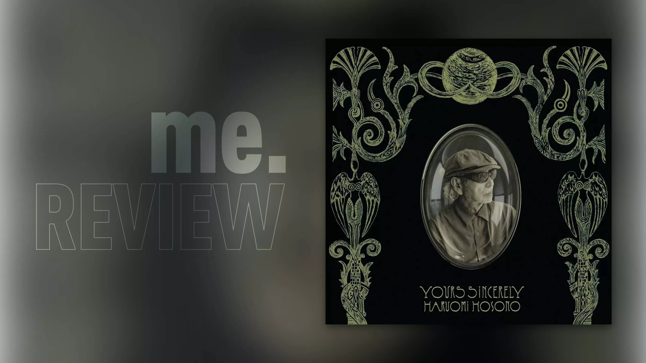 Review: Haruomi Hosono – YOURS SINCERELY: Zeitlos, still, verwunschen